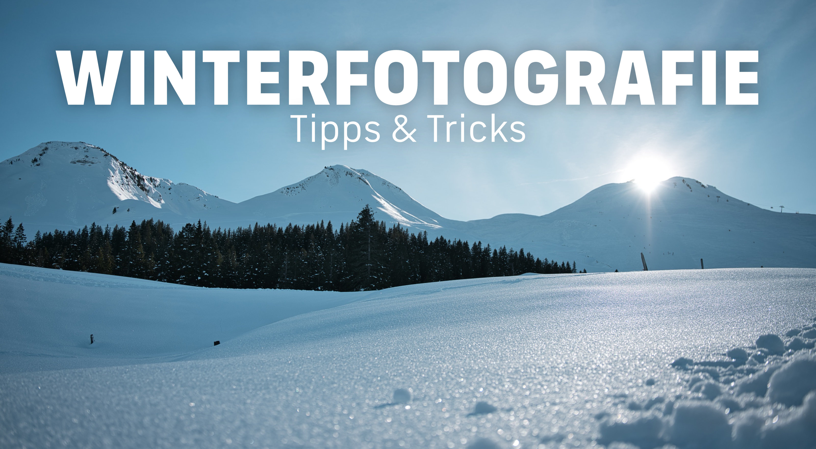 Winterfotografie: Die häufigsten Probleme – und wie du sie löst